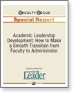 Academic Leadership Development: How to Make a Smooth Transition from Faculty to Administrator 